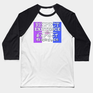 Respect Exsistence or Expect Resistance, Drag Pride Flag Baseball T-Shirt